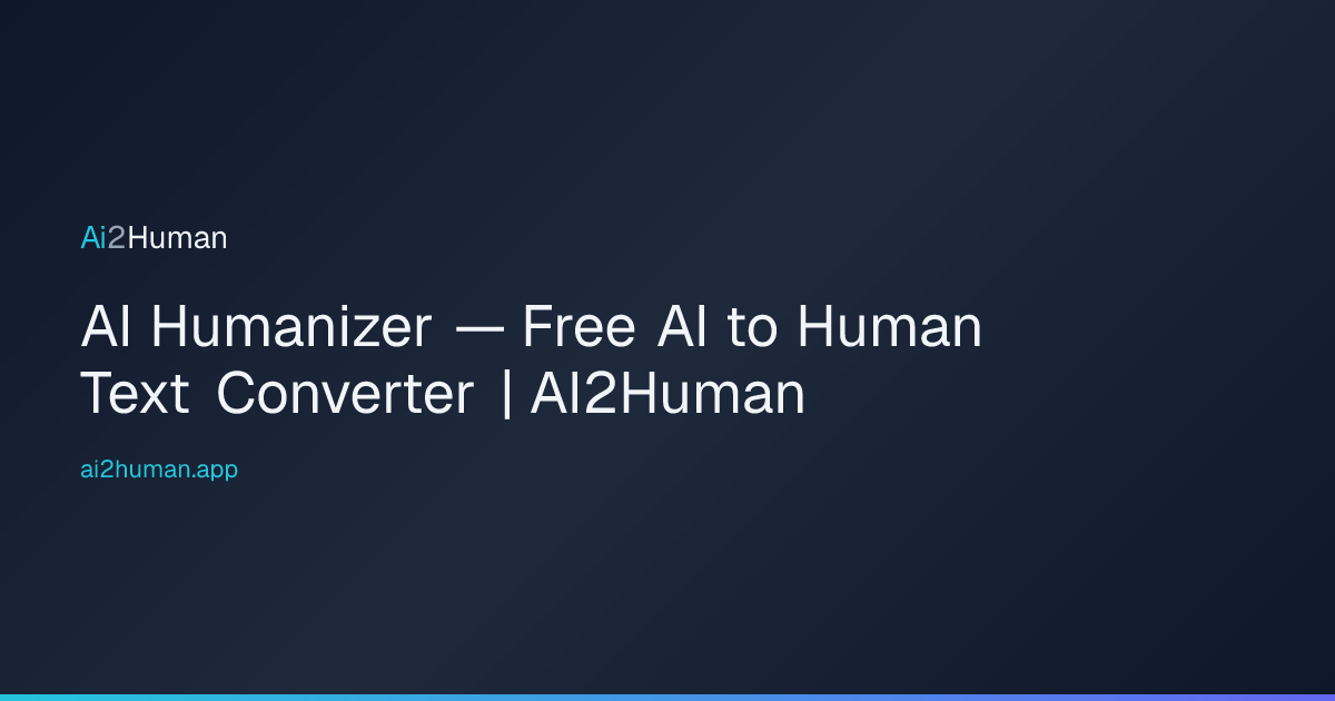 AI Humanizer — Free AI to Human Text Converter | AI2Human